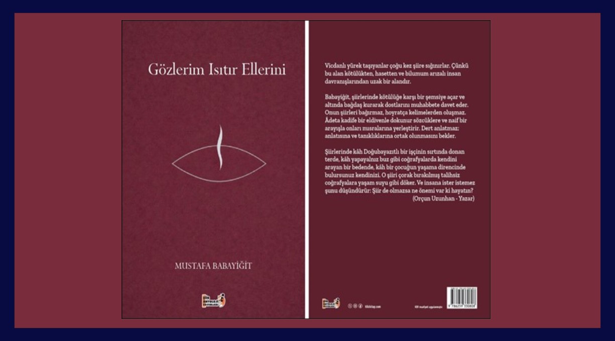 Gemlik Gümrük Müdürlüğünde Gözetim Memuru olarak görev yapan Sayın Mustafa BABAYİĞİT'in “Gözlerim Isıtır Ellerini” isimli şiir kitabı hk. / 03.03.2026