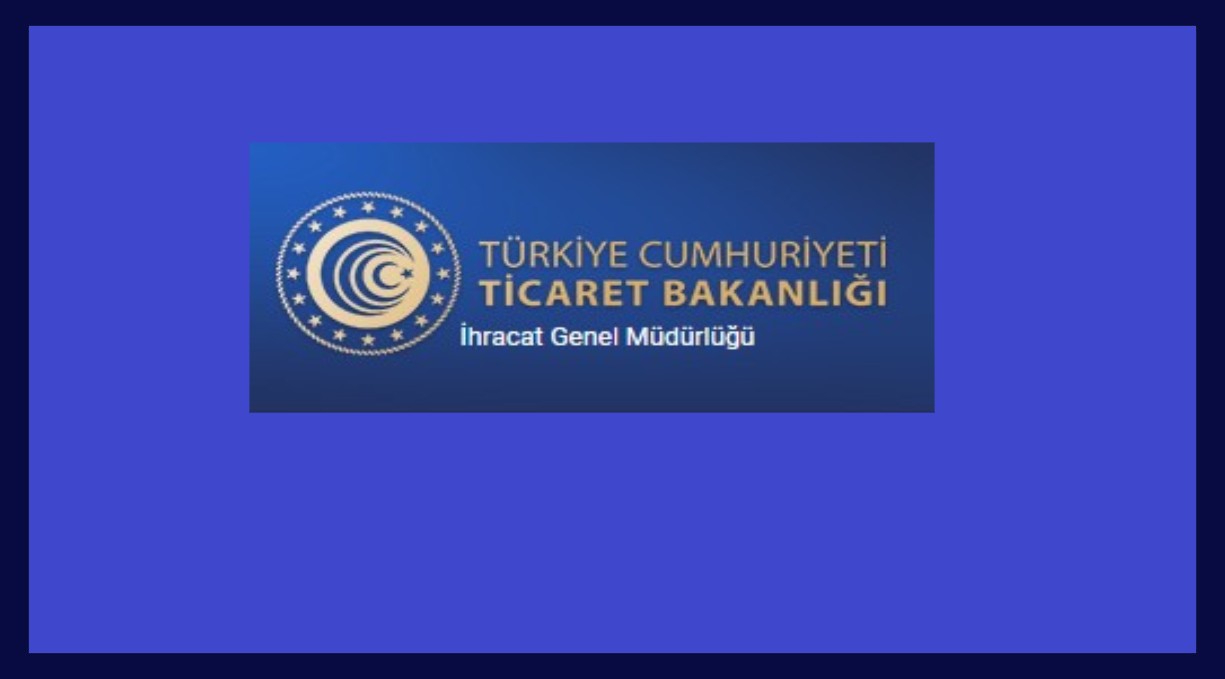 İhracat Genel Müdürlüğü’nün 