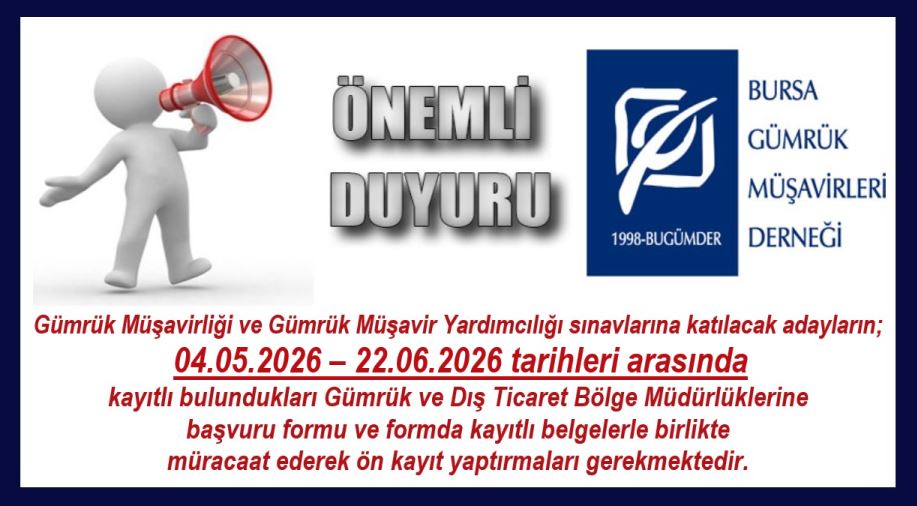 Gümrükler Genel Müdürlüğü'nün “2026 Yılı Gümrük Müşavirliği ve Gümrük Müşavir Yardımcılığı Sınavları Ön Kayıt Başvuruları” konulu yazısı  / 29.04.2026 