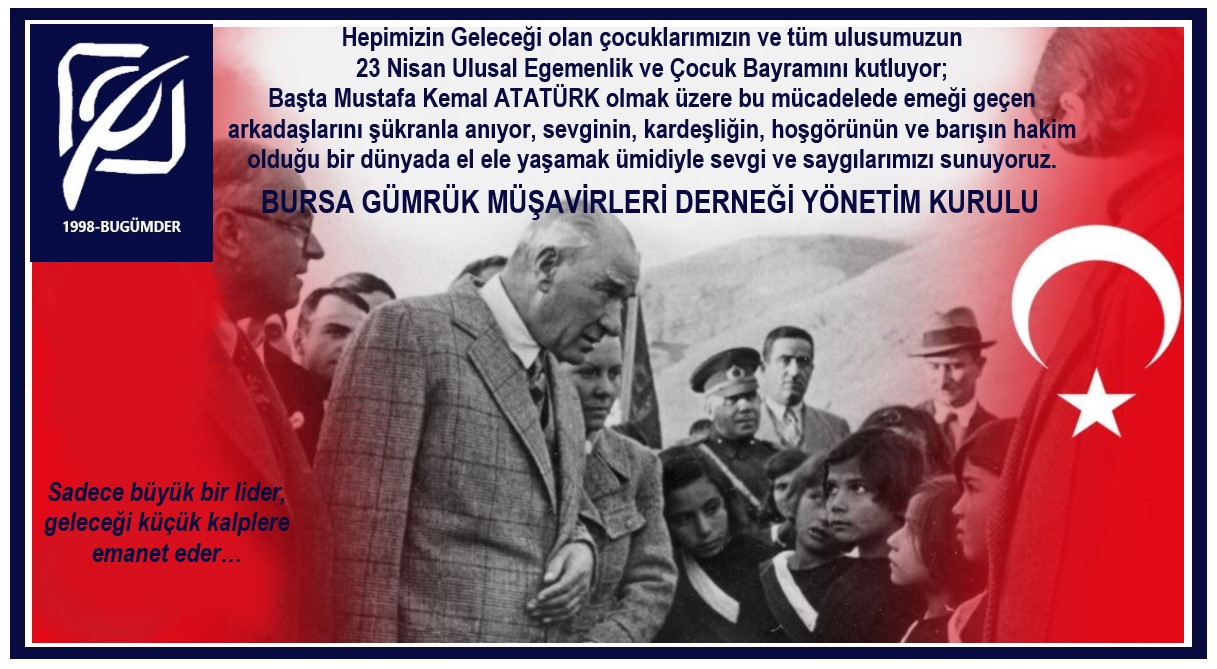 23 NİSAN ULUSAL EGEMENLİK VE ÇOCUK BAYRAMI KUTLU OLSUN... / 22.04.2024 